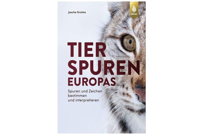 Tierspuren Europas von Joscha Grolms ist im Ulmerverlag erschienen.