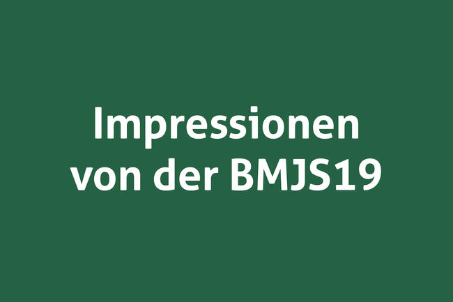 Impressionen von der BMJS19.